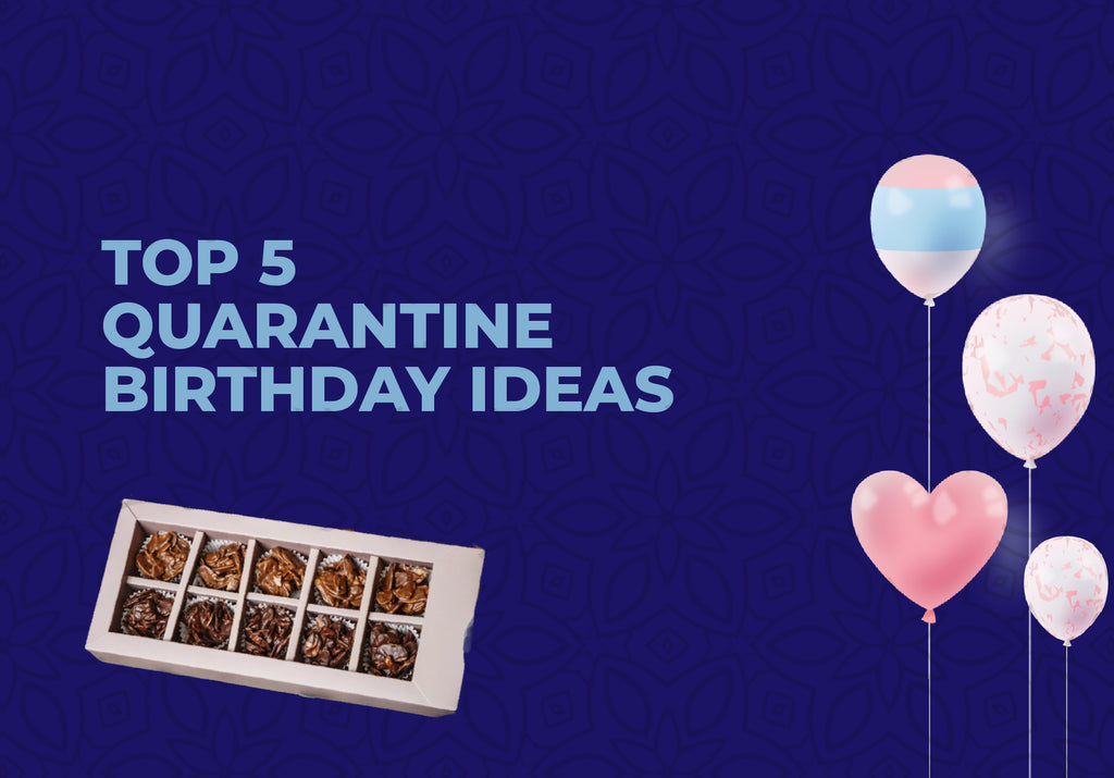Top 5 Quarantine Birthday Ideas